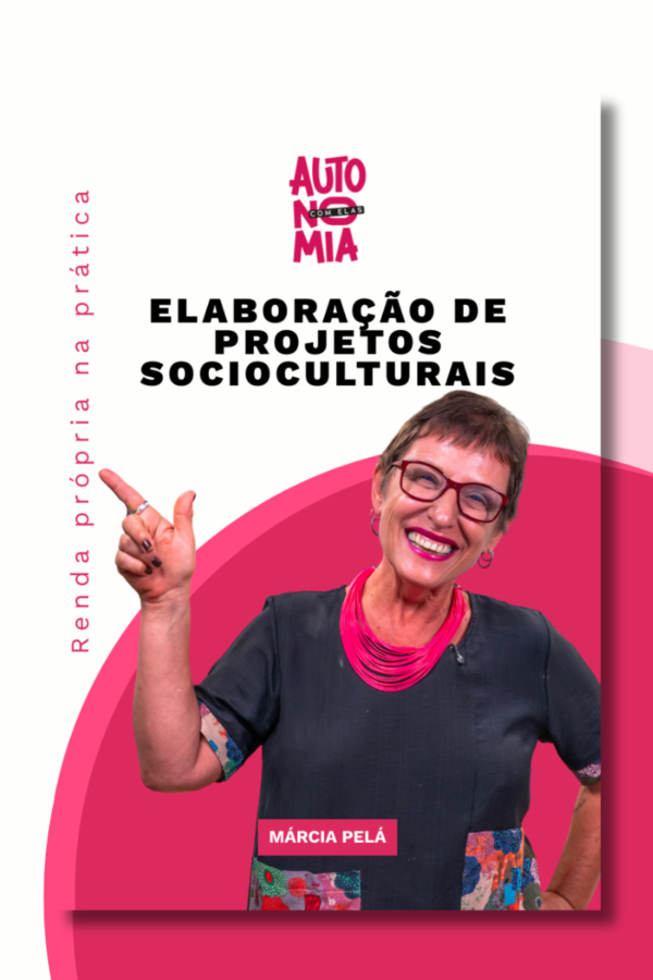 Curso Elaboração de Projetos Socioculturais, com Márcia Pelá